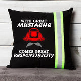 Firefighter BLACK Throw Decor Pillow - With Great Mustache Comes Great Responsibility