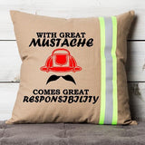 Firefighter TAN Pillow - With Great Mustache Comes Great Responsibility